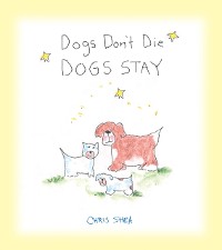 Cover Dogs Don't Die Dogs Stay