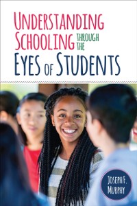 Cover Understanding Schooling Through the Eyes of Students