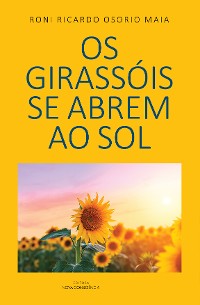 Cover Os girassóis se abrem ao sol