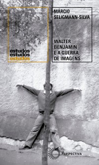 Cover Walter Benjamin e a guerra de imagens