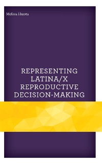 Cover Representing Latina/x Reproductive Decision-Making