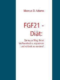Cover FGF21 - Diät: Ein "Wunder-Hormon" das schlank macht?