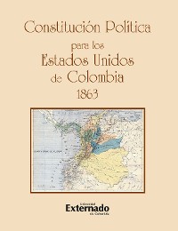 Cover Constitución política para los Estados Unidos de Colombia 1863