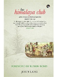 Cover The Himalaya Club and Other Entertainments from the Raj