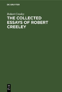 Cover The Collected Essays of Robert Creeley