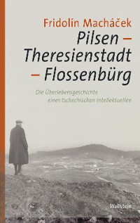 Cover Pilsen – Theresienstadt – Flossenbürg