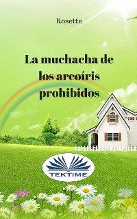 Cover La Muchacha De Los Arcoíris Prohibidos