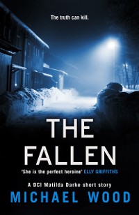Cover Fallen: A DCI Matilda Darke short story