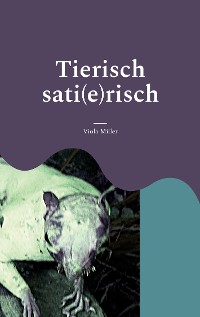 Cover Tierisch sati(e)risch