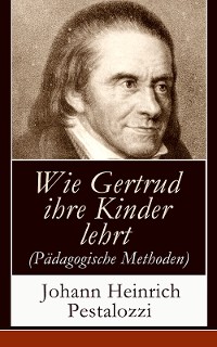 Cover Wie Gertrud ihre Kinder lehrt (Pädagogische Methoden)