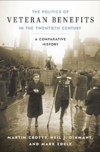 Cover Politics of Veteran Benefits in the Twentieth Century