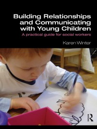 Cover Building Relationships and Communicating with Young Children