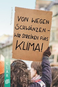 Cover Von wegen schwänzen – wir streiken fürs Klima!