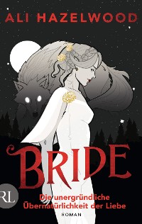 Cover Bride – Die unergründliche Übernatürlichkeit der Liebe