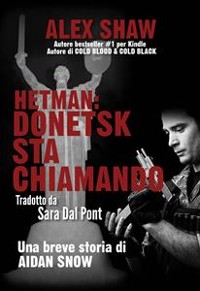 Cover Hetman: Donetsk Sta Chiamando - Una Breve Storia Di Aidan Snow