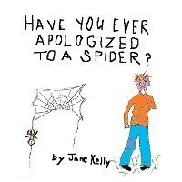 Cover Have You Ever Apologized to a Spider?