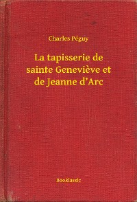 Cover La tapisserie de sainte Genevieve et de Jeanne d’Arc