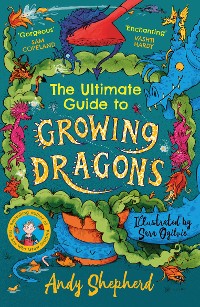 Cover The Ultimate Guide to Growing Dragons (The Boy Who Grew Dragons 6)