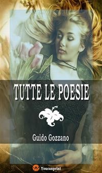 Cover Tutte le poesie (La via del rifugio, I colloqui, Le farfalle, Poesie sparse)