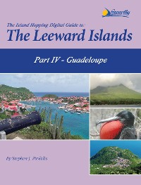 Cover The Island Hopping Digital Guide To The Leeward Islands - Part IV - Guadeloupe