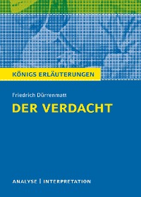 Cover Der Verdacht von Friedrich Dürrenmatt. Königs Erläuterungen.