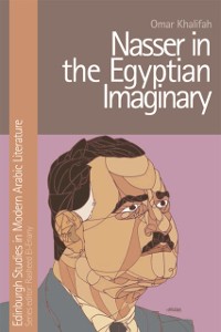 Cover Nasser in the Egyptian Imaginary