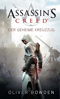 Cover Assassin's Creed Band 3: Der geheime Kreuzzug