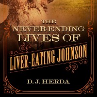 Cover Never-Ending Lives of Liver-Eating Johnson