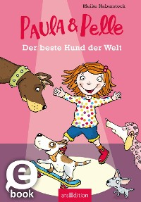Cover Paula und Pelle – Der beste Hund der Welt