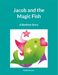Cover Jacob And The Magic Fish, A Bedtime Story