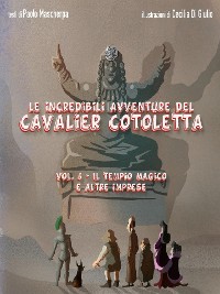 Cover Le incredibili avventure del Cavalier Cotoletta vol. 5