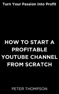 Cover How to Start a Profitable Youtube Channel from Scratch