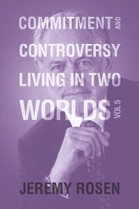 Cover Commitment and Controversy Living in Two Worlds