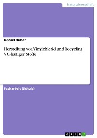 Cover Herstellung von Vinylchlorid und Recycling VC-haltiger Stoffe