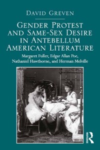 Cover Gender Protest and Same-Sex Desire in Antebellum American Literature