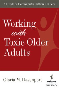 Cover Working with Toxic Older Adults