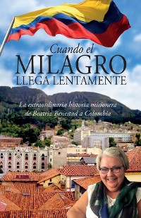 Cover CUANDO EL MILAGRO LLEGA LENTAMENTE