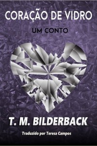 Cover Coração de Vidro – Um conto