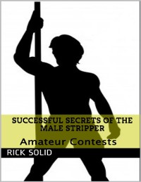 Cover Successful Secrets of the Male Stripper - Amateur Contests
