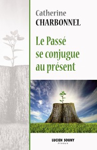 Cover Le passé se conjugue au présent