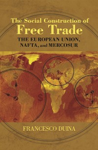 Cover The Social Construction of Free Trade