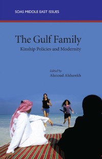 Cover The Gulf Family : Kinship Policies and Modernity