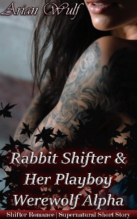 Cover Rabbit Shifter & Her Playboy Werewolf Alpha