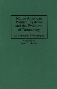 Cover Native American Political Systems and the Evolution of Democracy