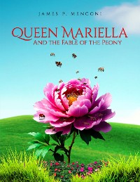 Cover Queen Mariella  and the Fable of the Peony