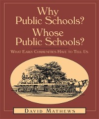 Cover Why Public Schools? Whose Public Schools?