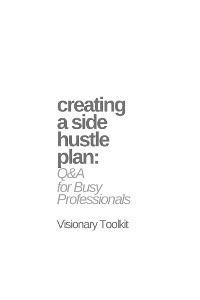 Cover Creating a Side Hustle Plan: Q&A for Busy Professionals