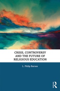 Cover Crisis, Controversy and the Future of Religious Education