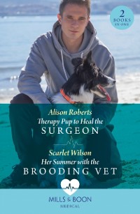 Cover Therapy Pup To Heal The Surgeon / Her Summer With The Brooding Vet