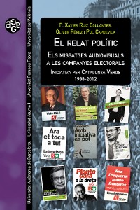 Cover El relat polític: els missatges audiovisuals a les campanyes electorals